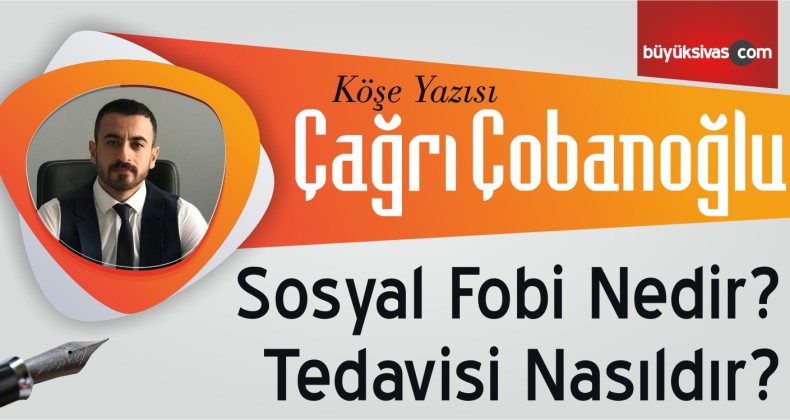 “Sosyal Fobi Nedir ? Tedavisi Nasıldır ?”