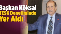 Köksal TESK Denetiminde Yer Aldı