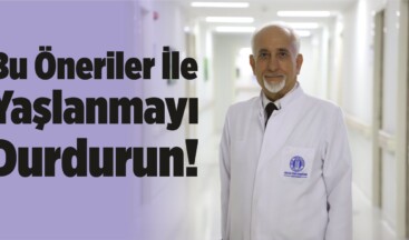 Bu Öneriler İle Yaşlanmayı Durdurun!