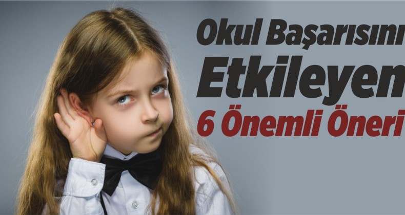 Okul Başarısını Etkileyen 6 Öneri