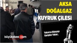 Sivas’ta AKSA Doğalgaz Çilesi Bitmiyor! Kuyrukta Bekleyenler Çıldırdı