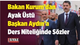 Bakan Murat Kurum’dan Başkan Sami Aydın’a Ders Niteliğinde Sözler