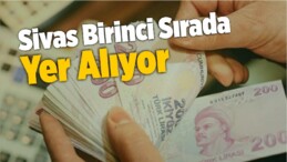 Sivas Birinci Sırada Yer Alıyor