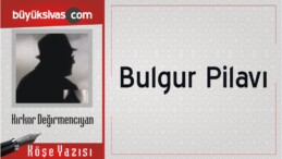 “Bulgur Pilavı”