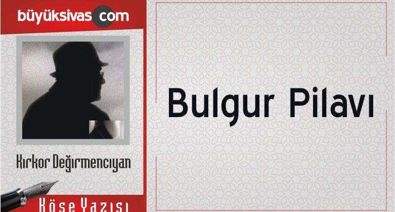 “Bulgur Pilavı”