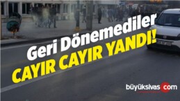 Sivas’ta Geri Dönmesi Beklenen… Cayır Cayır Yandı!