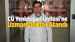 CÜ Yenidoğan Ünitesi’ne Uzman Doktor Atandı