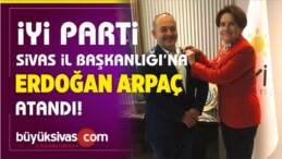 iYi Parti Sivas il Başkanı Erdoğan Arpaç Oldu! Akşener Rozet Taktı!