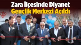 Zara İlçesinde Diyanet Gençlik Merkezi Açıldı