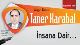 “İnsana Dair…”