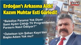 Mevlana Mahallesi Muhtarı Kazım Gözel Esti Gürledi! Başka Adam mı Yok!