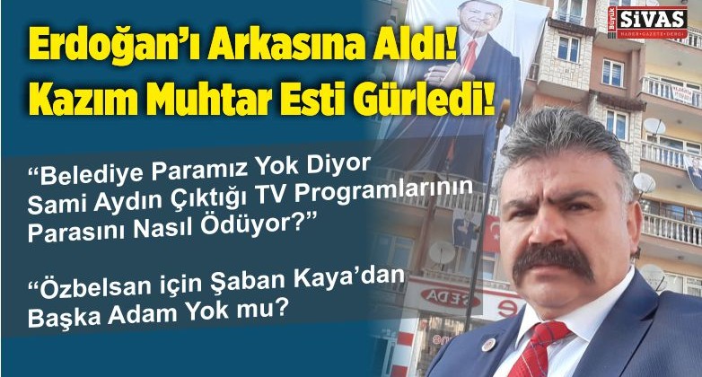 Mevlana Mahallesi Muhtarı Kazım Gözel Esti Gürledi! Başka Adam mı Yok!