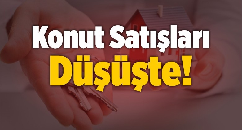 Konut Satışları Düşüşte!