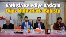 Şarkışla Belediye Başkanı Oğuz Muhtarlarla Buluştu