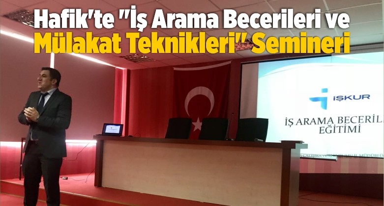 Hafik’te “İş Arama Becerileri ve Mülakat Teknikleri” Semineri