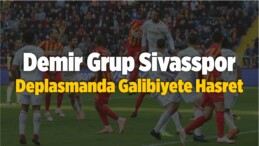 Demir Grup Sivasspor Deplasmanda Galibiyete Hasret