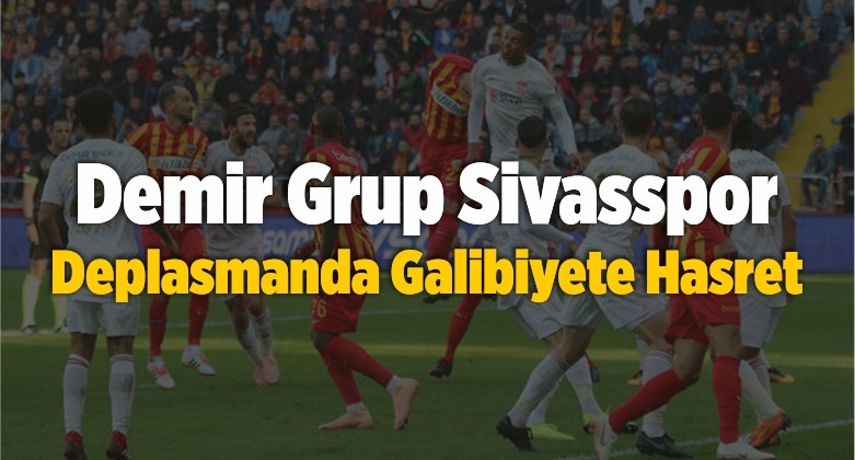 Demir Grup Sivasspor Deplasmanda Galibiyete Hasret