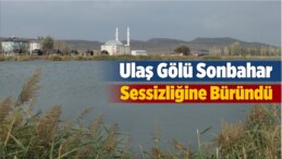 Ulaş Gölü Sonbahar Sessizliğine Büründü