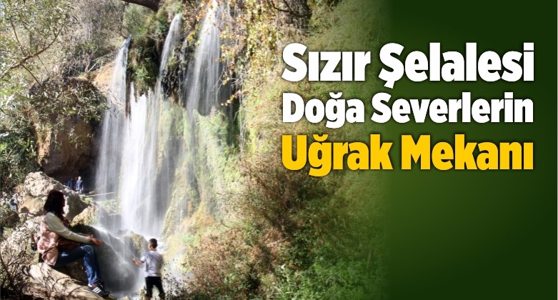 Sızır Şelalesi Doğa Severlerin Uğrak Mekanı