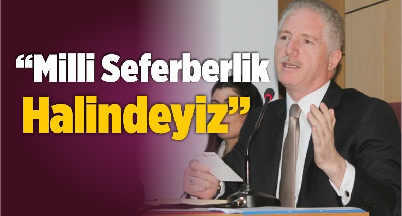 Vali Davut Gül: “Milli Seferberlik Halindeyiz”