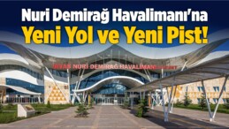 Sivas Nuri Demirağ Havalimanı’na Yeni Yol!