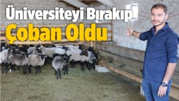 Üniversiteyi Bırakıp Çoban Oldu