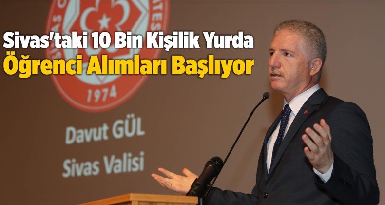 Sivas’taki 10 Bin Kişilik Yurda Öğrenci Alımları Başlıyor