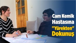 Cam Kemik Hastasına “Yürekten” Dokunuş