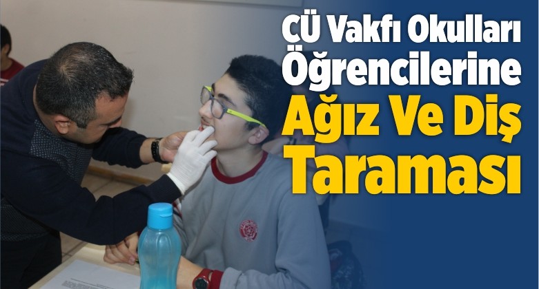 CÜ Vakfı Okulları Öğrencilerine Ağız Ve Diş Taraması