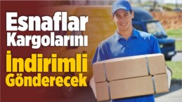 Esnaflar Kargolarını İndirimli Gönderecek