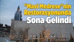 “Mavi Medrese”nin Restorasyon Çalışmalarında Sona Gelindi