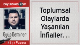 “Toplumsal Olaylarda Yaşanılan İnfialler…”