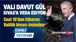 Vali Davut Gül’ün ilimizden Ayrılışı Canlı Yayın Büyük Sivas TV’de