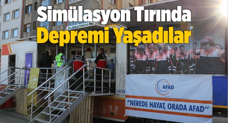 Simülasyon Tırında Depremi Yaşadılar