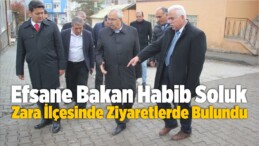 Efsane Bakan Habib Soluk Zara İlçesinde Ziyaretlerde Bulundu