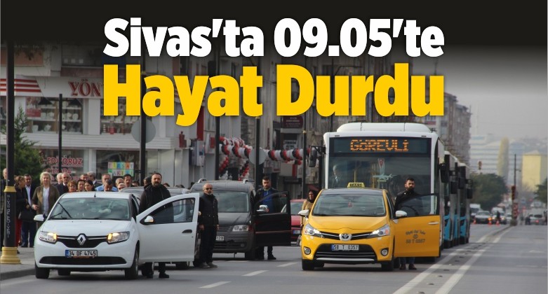 Sivas’ta 09.05’te Hayat Durdu