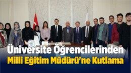 Üniversite Öğrencilerinden Milli Eğitim Müdürü’ne Kutlama