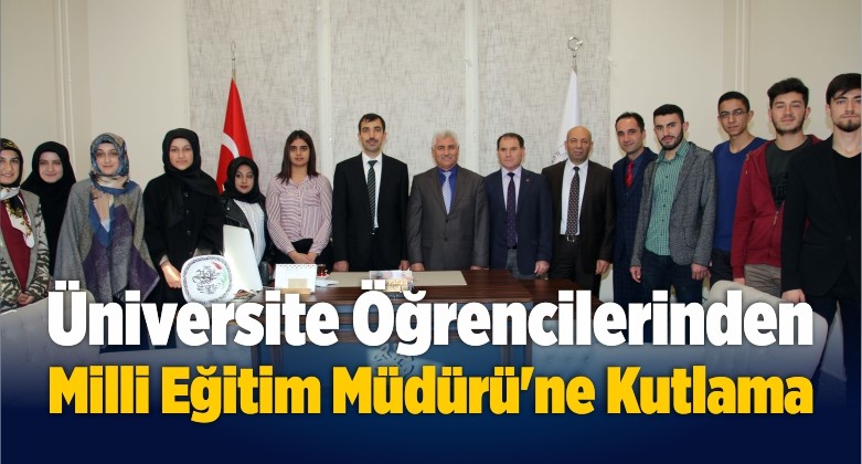 Üniversite Öğrencilerinden Milli Eğitim Müdürü’ne Kutlama