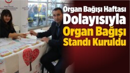 Organ Bağışı Haftası Dolayısıyla Organ Bağışı Standı Kuruldu