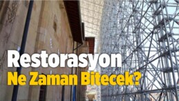 Restorasyon Ne Zaman Bitecek?