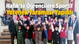 Hafik’te Öğrencilere Sportif Yetenek Taraması Yapıldı