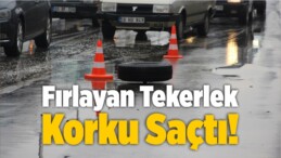 Fırlayan Tekerlek Korku Saçtı!