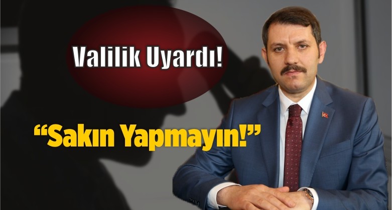 Telefonla Bunu Asla Yapmayın! Valilik Uyardı!