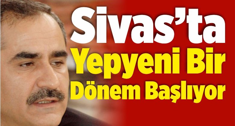 AK Parti Sivas Siyasetinde Yeni Dönem Başlıyor! Yeni Dönem Hayırlı Olsun