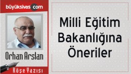 “Milli Eğitim Bakanlığına Öneriler”