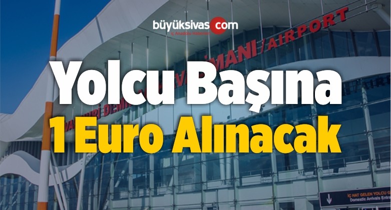 Yolcu Başına 1 Euro Alınacak