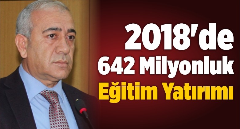 2018’de 642 Milyonluk Eğitim Yatırımı