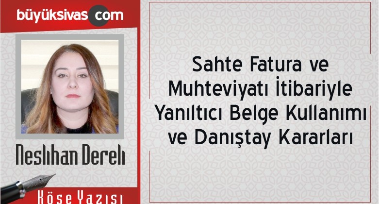 “Sahte Fatura ve Muhteviyatı İtibariyle Yanıltıcı Belge Kullanımı”