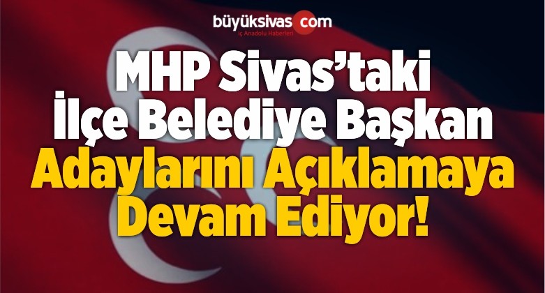 MHP 402 Belediye Başkan Adayını Açıkladı!