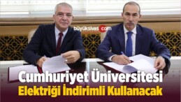 Cumhuriyet Üniversitesi Elektriği İndirimli Kullanacak